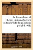 Le Rhumatisme et l'Erséol Prunier, étude chimique, physiologique et thérapeutique
