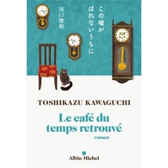 Le Café du temps retrouvé por Toshikazu Kawaguchi, Mathilde Tamae-Bouhon -  traducteur - Audiolibro 