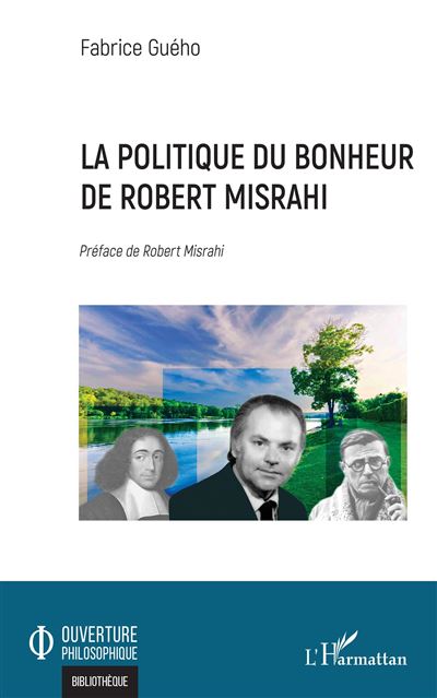 La politique du bonheur de Robert Misrahi - Fabrice Gueho - 