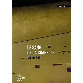 Le sang de la chapelle - 1