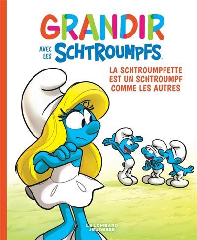 Grandir avec les Schtroumpfs  - Tome 4 - la Schtroumpfette est un Schtroumpf comme les autres