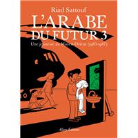 L'Arabe du futur - volume 3 - - Tome 3