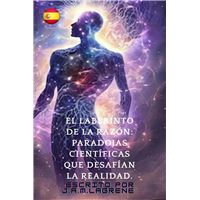 El Laberinto de la Razón: Paradojas Científicas que Desafían la Realidad.