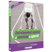 Entraînement mental et coaching du sportif - Apprendre à mieux se connaître..