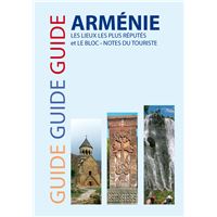 Guide armenie - les lieux les plus réputés