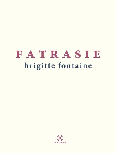 Fatrasie - Brigitte Fontaine - broché