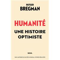 Humanité. Une histoire optimiste