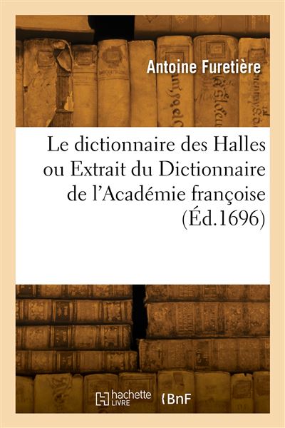 Le dictionnaire des Halles ou Extrait du Dictionnaire de l&#