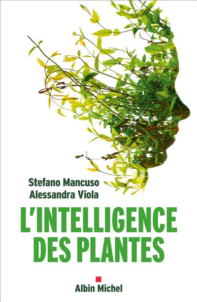 L'intelligence des plantes. Stefano Mancuso & Alessandra Viola. Renaud Temperini - Image 3