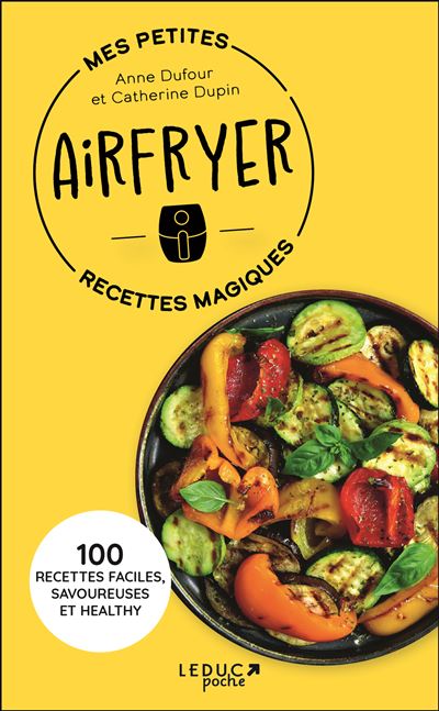 Mes petites recettes magiques Airfryer - Anne Dufour, Catherine Dupin (2025) Mes petites recettes magiques Airfryer - Anne Dufour, Catherine Dupin (2025)