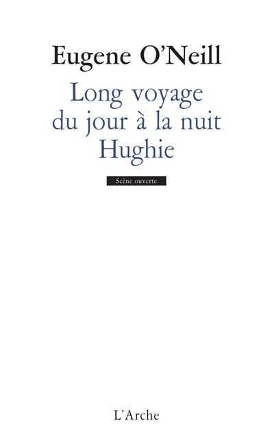 Long voyage du jour a la nuit / Hughie