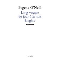 Long voyage du jour à la nuit / Hughie