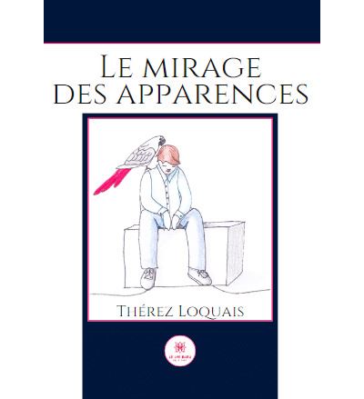 Thérez Loquais - Le mirage des apparences (2024)