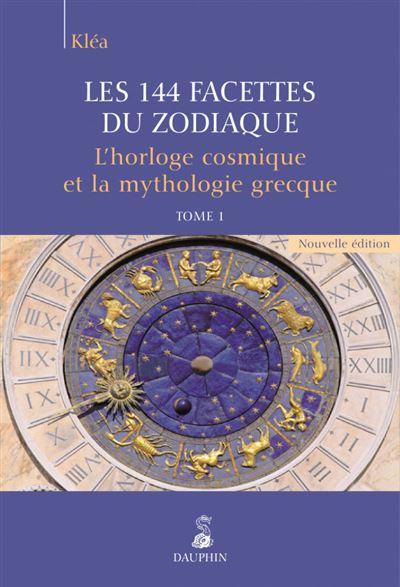 Les 144 facettes du zodiaque, l'horloge cosmique et la m