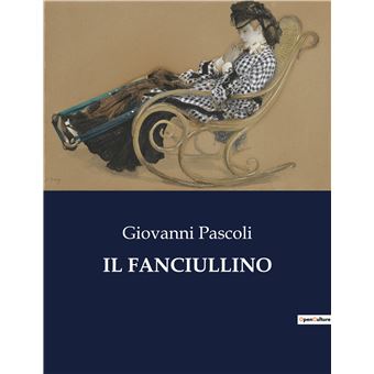 Il fanciullino broché Giovanni Pascoli Achat Livre fnac