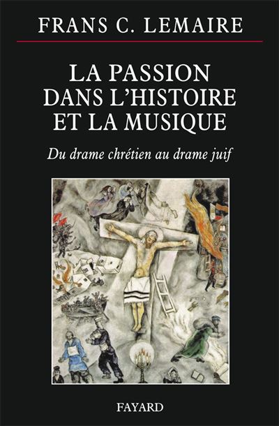 La passion dans l histoire et la musique Du drame chretien a