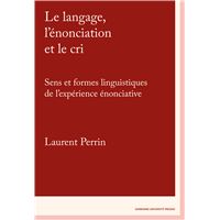 Le langage, l’énonciation et le cri