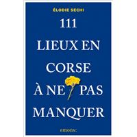 111 Lieux en Corse à ne pas manquer