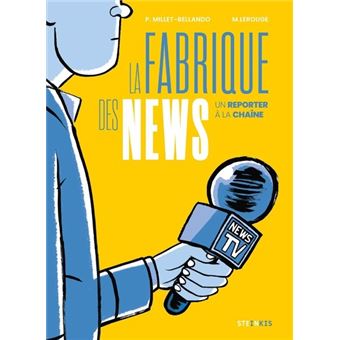 La Fabrique des news - Un reporter à la chaîne - 1