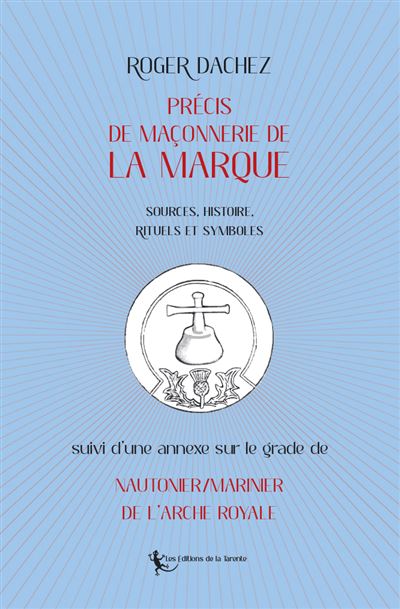Précis de Maçonnerie de la Marque 2021 - Roger Dachez - La Tarente Eds De - broché - Essai