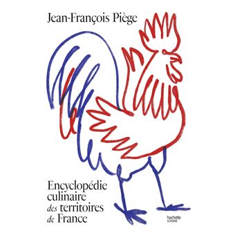 Encyclopédie culinaire des territoires de France - relié - Jean-François Piège - Achat Livre ou ebook | fnac