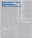 Encyclopedia of Detail in Contemporary Residential Architecture /anglais