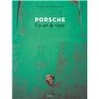 Porsche, un art de vivre
