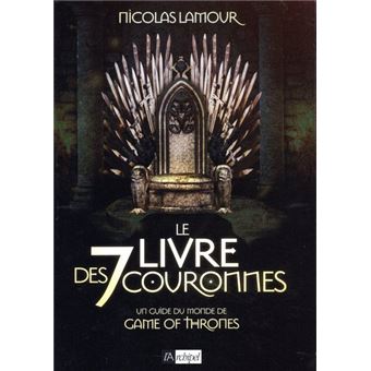 Le livre des 7 couronnes - Un guide du monde de Game of Thrones - 1