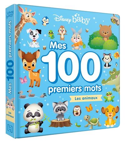 DISNEY BABY - Mes 100 Premiers Mots - Les animaux - Collectif - Hachette Disney - cartonné - Document jeunesse