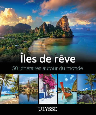 Îles de rêve - 50 itinéraires autour du monde - Collectif - Ulysse Guide De Voyage - broché - Guide