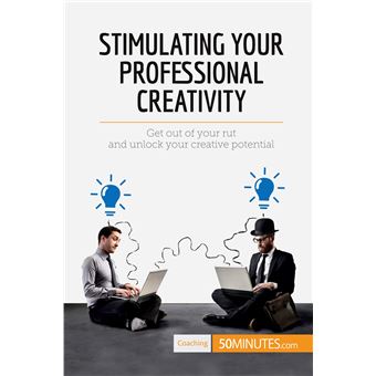 Stimulating Your Professional Creativity - 1