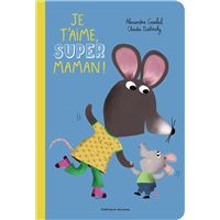 Je t'aime, super maman !