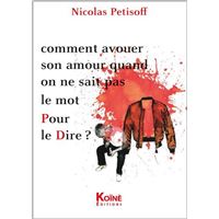 Comment avouer son amour quand on n'a pas le mot Pour le Dire