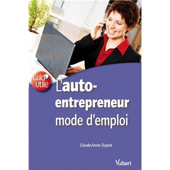L'Auto-entrepreneur mode d'emploi - 1