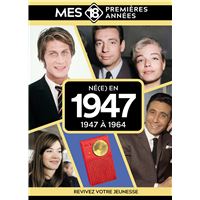 Mes 18 premières années - Né en 1947