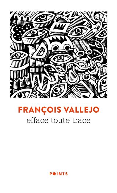 Efface toute trace - François Vallejo - Points - Poche - Roman