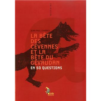 La bete des cevennes et du gevaudan en 50 questions - 1