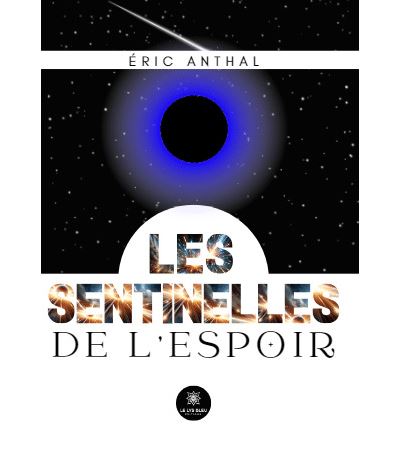 Éric Anthal - Les sentinelles de l'espoir (2024)