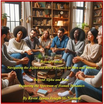 Beyond Labels: Navigating the Alpha and Beta Dynamics in Men and Women ...