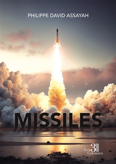 Missiles - Philippe David Assayah - Trois Colonnes - broché - Essai