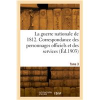 La guerre nationale de 1812. Tome 3