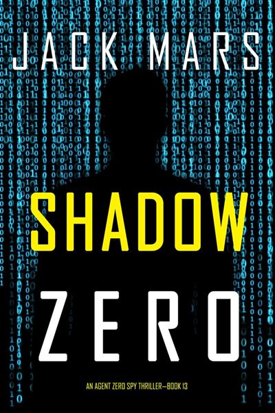 Shadow Zero (An Agent Zero Spy Thriller—Book #13)