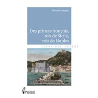 Des princes français, rois de Sicile, rois de Naples