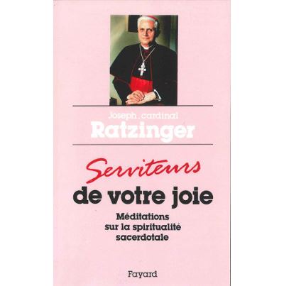 Serviteurs de votre joie - Benoit XVI - Fayard - broche - Es