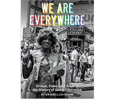 We Are Everywhere A Visual Guide to the History of Queer Liberation /anglais