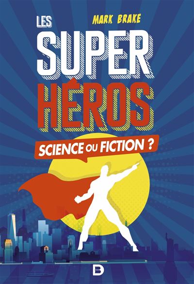 Les super-heros, Science ou fiction