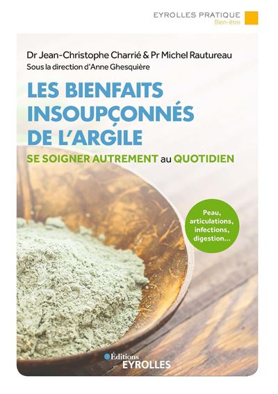 Les bienfaits insoupçonnés de l'argile - Jean-Christophe Charrié, Michel Rautureau (2023)