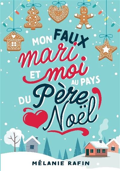 Mon faux mari et moi au pays du père Noël - Mélanie Rafin (2024)