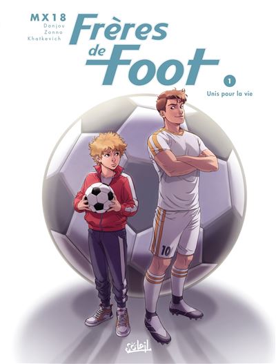 Frères de foot - Tome 01 - Unis pour la vie Frères de foot - Tome 01 - Unis pour la vie