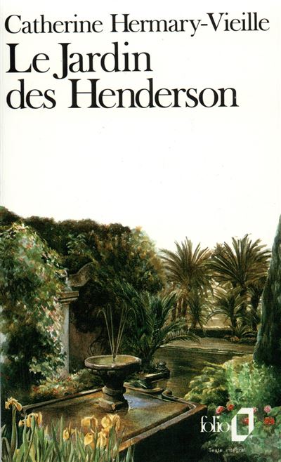 Le Jardin des Henderson - Catherine Hermary-Vieille - Gallimard - Poche - Livre